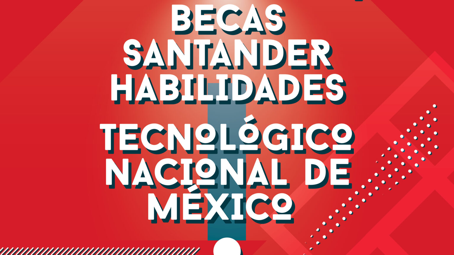 Convocatoria De Las Becas “Becas Santander Habilidades – Tecnológico ...